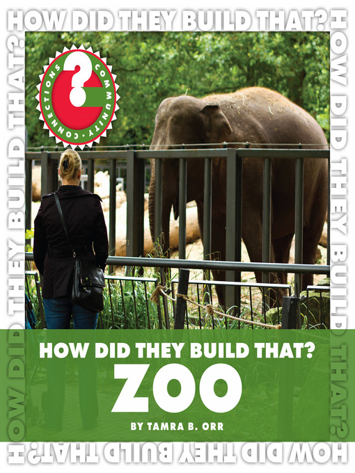 Title details for How Did They Build That? Zoo by Tamra B. Orr - Available